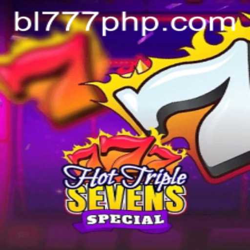 Discovering the Thrills of HotTripleSevensSpecial: A Deep Dive Into the BL777 Phenomenon